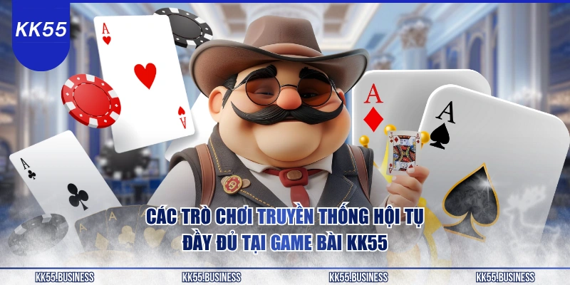 cac-tro-choi-truyen-thong-hoi-tu-day-du-tai-game-bai-kk55