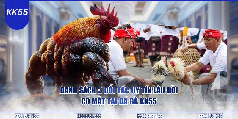 danh-sach-3-doi-tac-uy-tin-lau-doi-co-mat-tai-da-ga-kk55