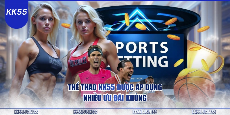 the-thao-kk55-duoc-ap-dung-nhieu-uu-dai-khung
