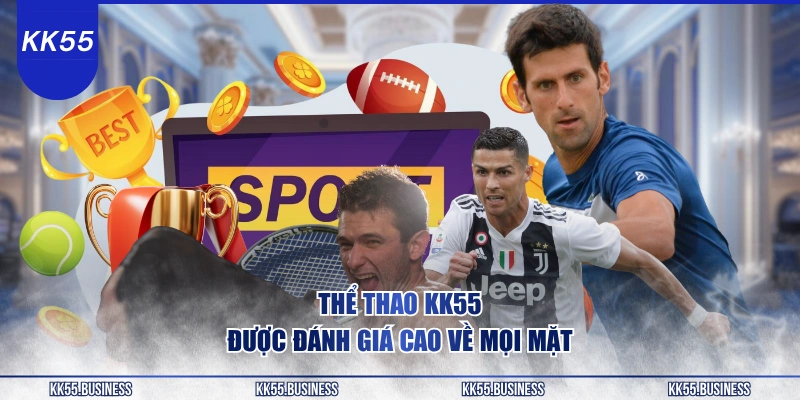 Thể Thao KK55 - Cá Cược Đỉnh Cao 1 the-thao-kk55-duoc-danh-gia-cao-ve-moi-mat